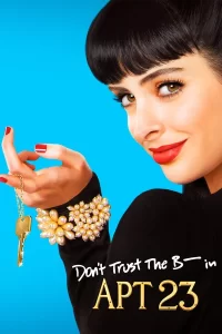 Don't Trust the B---- in Apartment 23 - Saison 1